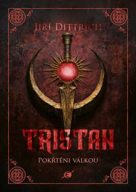 Tristan: Pokřtěni válkou - Jiří Dittrich