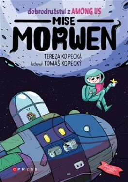 Dobrodružství Among Us: Mise Morwen Tereza Kopecká