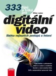 333 tipů triků pro digitální video Milan Lajdar