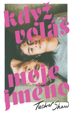 Když voláš moje jméno - Tucker Shaw
