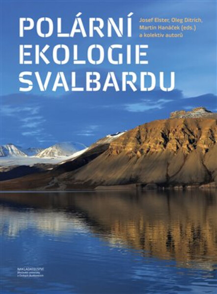 Polární ekologie Svalbardu - Oleg Ditrich, Josef Elster, Martin Hanáček