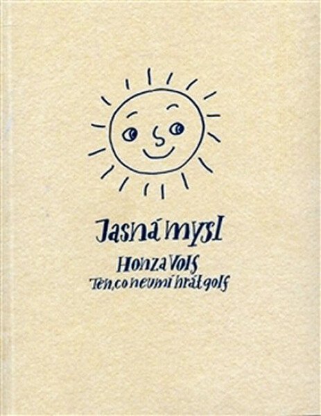 Jasná mysl Honza Volf