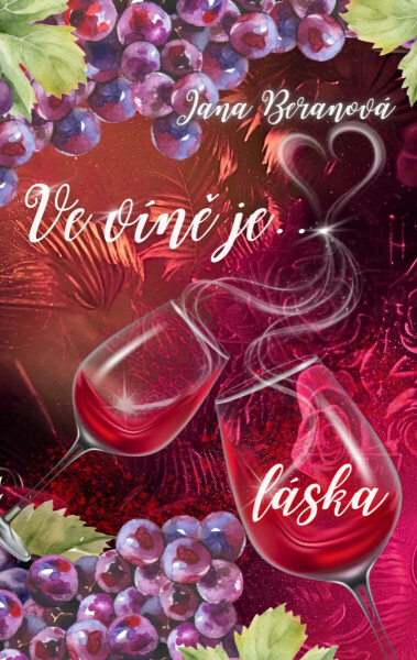 Ve víně je láska - Jana Beranová