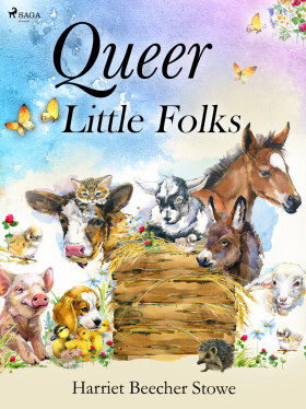 Queer Little Folks - Harriet Elisabeth Beecher-Stoweová