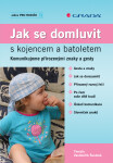 Jak se domluvit kojencem batoletem