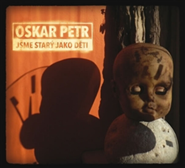Jsme starý jako děti Oskar Petr