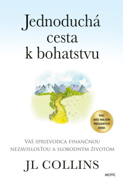 Jednoduchá cesta k bohatstvu - JL Colins