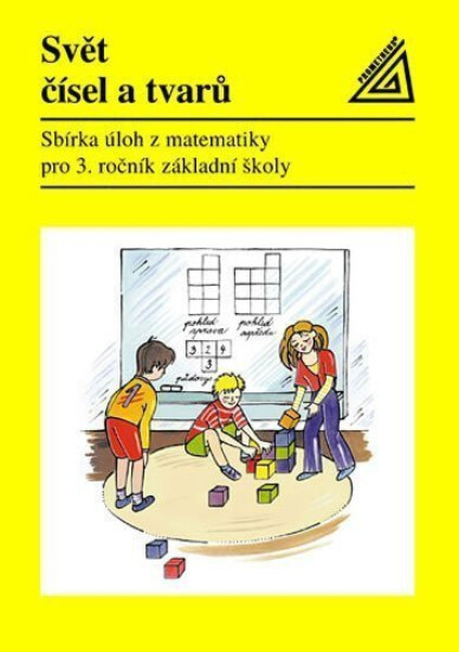 Matematika pro 3. roč. ZŠ Svět čísel a tvarů - Sbírka úloh - Kolektiv autorů