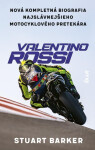Valentino Rossi - Nová kompletná biografia najslávnejšieho motocyklového pretekára (slovensky) - Stuart Barker