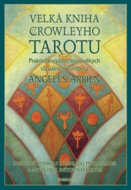Velká kniha Crowleyho tarotu Angeles Arrien