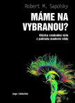 Máme na vybranou? - Robert M. Sapolsky