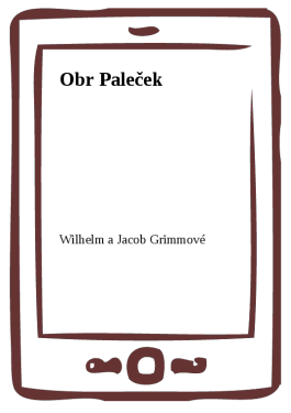 Obr Paleček - Wilhelm a Jacob Grimmové