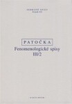 Fenomenologické spisy III/2 - Jan Patočka