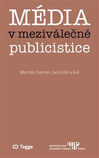 Média meziválečné publicistice Martin Charvát,