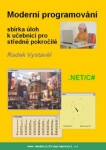 Moderní programování – sbírka úloh k učebnici pro středně pokročilé - Radek Vystavěl