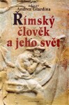 Římský člověk jeho svět Andrea Giardina