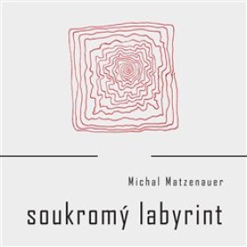 Soukromý labyrint Michal Matzenauer