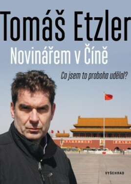 Novinářem v Číně - Tomáš Etzler - e-kniha