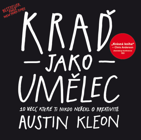 Kraď jako umělec - Austin Kleon