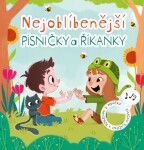 Nejoblíbenější písničky a říkanky - kolektiv autorů