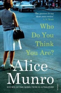 Who Do You Think You Are? - Alice Munro
