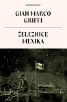 Železnice Mexika - Gian Marco Griffi