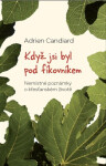 Když jsi byl pod fíkovníkem Adrien Candiard