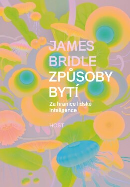 Způsoby bytí - Za hranice lidské inteligence - James Bridle