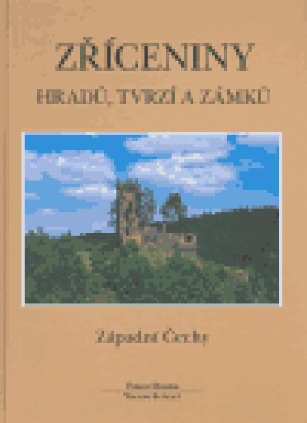 Zříceniny hradů, tvrzí a zámků - Západní Čechy - Tomáš Durdík