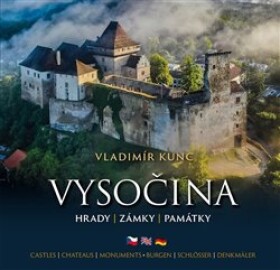 Vysočina Hrady, zámky, památky Vladimír Kunc