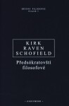 Předsókratovští filosofové Geoffrey Kirk,