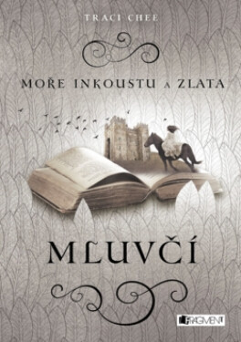 Moře inkoustu a zlata Mluvčí (poškozená) - Traci Chee