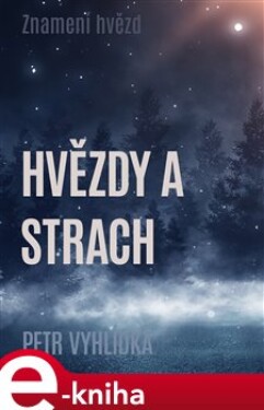 Hvězdy a strach - Petr Vyhlídka e-kniha