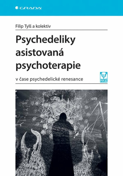 Psychedeliky asistovaná psychoterapie - Filip Tylš