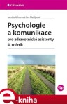 Psychologie komunikace pro zdravotnické asistenty ročník Jarmila Kelnarová, Eva Matějková (e-kniha)