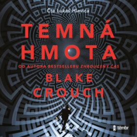 Temná hmota - Blake Crouch - audiokniha