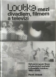Loutka mezi divadlem, filmem televizí Pavel Jirásek