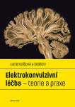 Elektrokonvulzivní léčba – teorie a praxe - Lucie Kališová