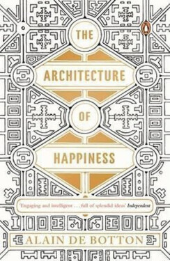 The Architecture of Happiness - Alain de Botton