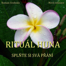 Rituál HUNA - splňte si svá přání - audiokniha