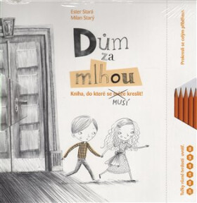 Dům za mlhou - Kniha, do které se musí kreslit + sada tužek, 1. vydání - Ester Stará