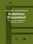 Kollektive Einsamkeit - Kolektivní osamění - Jana Krejcarová-Černá