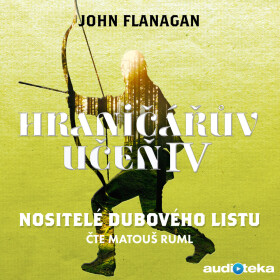 Nositelé dubového listu - John Flanagan - audiokniha