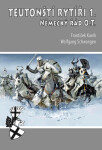 Teutonští rytíři Německý řád O.T. František Kuník,