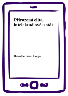 Přirozená elita, intelektuálové a stát - Hans-Hermann Hoppe