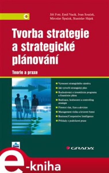 Tvorba strategie strategické plánování Jiří Fotr, Emil Vacík, Ivan Souček, Miroslav Špaček, Stanislav Hájek