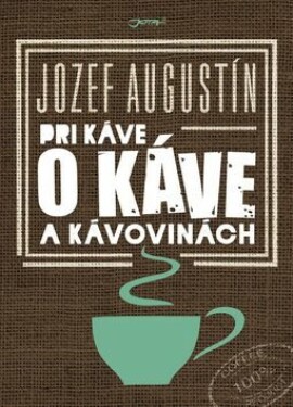 Pri káve káve kávovinách (Defekt) Jozef Augustín