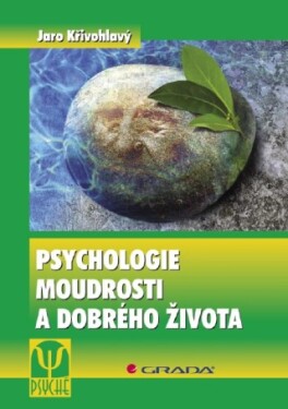Psychologie moudrosti a dobrého života - Jaro Křivohlavý - e-kniha