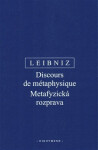 Metafyzická rozprava / Discours de métaphysique - Gottfried Wilhelm Leibniz