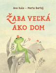 Žaba veľká jako dom - Ana Duša